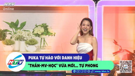 Xem Show CLIP HÀI Puka tự hào với danh hiệu "thần-MV-học" vừa mới....tự phong HD Online.